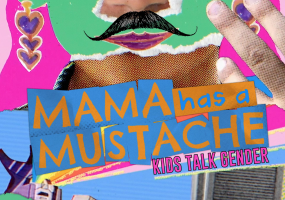 Mama Has A Mustache