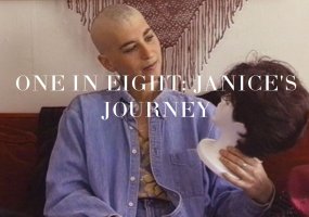 One in Eight: Janice’s Journey